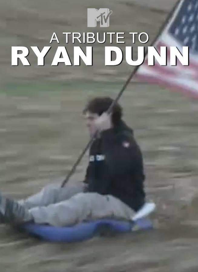 	A Tribute to Ryan Dunn	